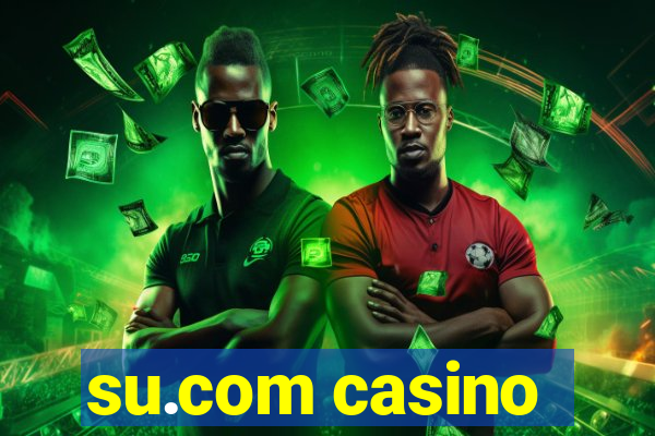 su.com casino